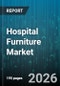 Hospital Furniture Market - Global Forecast 2026-2032 - Product Image