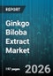 Ginkgo Biloba Extract Market - Global Forecast 2026-2032 - Product Image