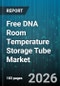 Free DNA Room Temperature Storage Tube Market - Global Forecast 2026-2032 - Product Image