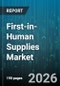 First-in-Human Supplies Market - Global Forecast 2026-2032 - Product Thumbnail Image