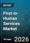 First-in-Human Services Market - Global Forecast 2026-2032- Product Image