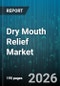 Dry Mouth Relief Market - Global Forecast 2026-2032 - Product Thumbnail Image