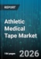 Athletic Medical Tape Market - Global Forecast 2026-2032 - Product Image