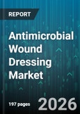 Antimicrobial Wound Dressing Market - Global Forecast 2026-2032- Product Image