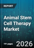 Animal Stem Cell Therapy Market - Global Forecast 2026-2032- Product Image