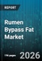 Rumen Bypass Fat Market - Global Forecast 2026-2032 - Product Image