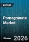 Pomegranate Market - Global Forecast 2026-2032 - Product Thumbnail Image