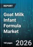 Goat Milk Infant Formula Market - Global Forecast 2026-2032- Product Image