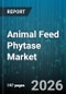 Animal Feed Phytase Market - Global Forecast 2026-2032 - Product Thumbnail Image
