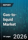 Gas-to-liquid Market - Global Forecast 2026-2032- Product Image