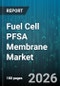 Fuel Cell PFSA Membrane Market - Global Forecast 2026-2032 - Product Thumbnail Image