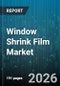Window Shrink Film Market - Global Forecast 2026-2032 - Product Image