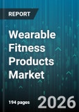 Wearable Fitness Products Market - Global Forecast 2026-2032- Product Image