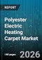 Polyester Electric Heating Carpet Market - Global Forecast 2026-2032 - Product Image