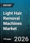 Light Hair Removal Machines Market - Global Forecast 2026-2032 - Product Thumbnail Image