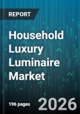 Household Luxury Luminaire Market - Global Forecast 2026-2032- Product Image