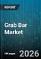Grab Bar Market - Global Forecast 2026-2032 - Product Thumbnail Image