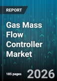 Gas Mass Flow Controller Market - Global Forecast 2026-2032- Product Image