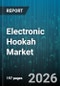 Electronic Hookah Market - Global Forecast 2026-2032 - Product Image
