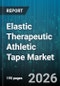 Elastic Therapeutic Athletic Tape Market - Global Forecast 2026-2032 - Product Image