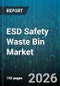 ESD Safety Waste Bin Market - Global Forecast 2026-2032 - Product Thumbnail Image