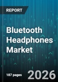 Bluetooth Headphones Market - Global Forecast 2026-2032- Product Image