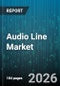 Audio Line Market - Global Forecast 2026-2032 - Product Thumbnail Image