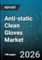 Anti-static Clean Gloves Market - Global Forecast 2026-2032 - Product Thumbnail Image