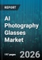 AI Photography Glasses Market - Global Forecast 2026-2032 - Product Thumbnail Image