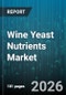 Wine Yeast Nutrients Market - Global Forecast 2026-2032 - Product Thumbnail Image