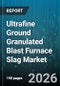 Ultrafine Ground Granulated Blast Furnace Slag Market - Global Forecast 2026-2032 - Product Thumbnail Image