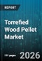 Torrefied Wood Pellet Market - Global Forecast 2026-2032 - Product Thumbnail Image