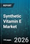 Synthetic Vitamin E Market - Global Forecast 2026-2032 - Product Thumbnail Image