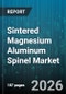 Sintered Magnesium Aluminum Spinel Market - Global Forecast 2026-2032 - Product Image