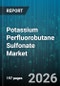 Potassium Perfluorobutane Sulfonate Market - Global Forecast 2026-2032 - Product Thumbnail Image