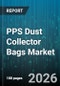 PPS Dust Collector Bags Market - Global Forecast 2026-2032 - Product Thumbnail Image
