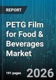 PETG Film for Food & Beverages Market - Global Forecast 2026-2032- Product Image