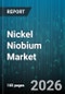 Nickel Niobium Market - Global Forecast 2026-2032 - Product Thumbnail Image