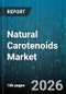 Natural Carotenoids Market - Global Forecast 2026-2032 - Product Thumbnail Image