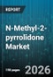 N-Methyl-2-pyrrolidone Market - Global Forecast 2026-2032 - Product Image