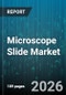 Microscope Slide Market - Global Forecast 2026-2032 - Product Thumbnail Image