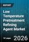 Low Temperature Pretreatment Refining Agent Market - Global Forecast 2026-2032 - Product Thumbnail Image