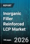 Inorganic Filler Reinforced LCP Market - Global Forecast 2026-2032 - Product Thumbnail Image