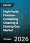 High Purity Fluorine-Containing Cleaning & Etching Gas Market - Global Forecast 2026-2032 - Product Thumbnail Image