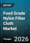 Food Grade Nylon Filter Cloth Market - Global Forecast 2026-2032 - Product Thumbnail Image