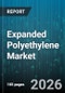 Expanded Polyethylene Market - Global Forecast 2026-2032 - Product Thumbnail Image