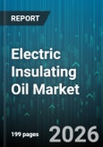 Electric Insulating Oil Market - Global Forecast 2026-2032- Product Image