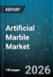 Artificial Marble Market - Global Forecast 2026-2032 - Product Image