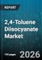 2,4-Toluene Diisocyanate Market - Global Forecast 2026-2032 - Product Thumbnail Image