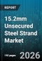 15.2mm Unsecured Steel Strand Market - Global Forecast 2026-2032 - Product Thumbnail Image